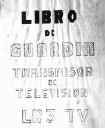 Primer libro de guardia de LR3 TV Canal 7